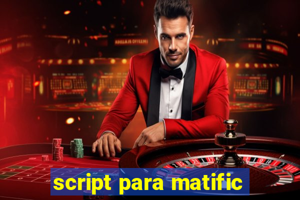 script para matific